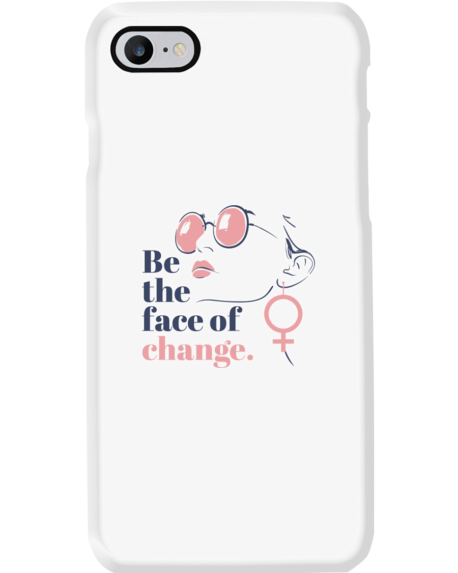 Be the Face of Change Phone Case