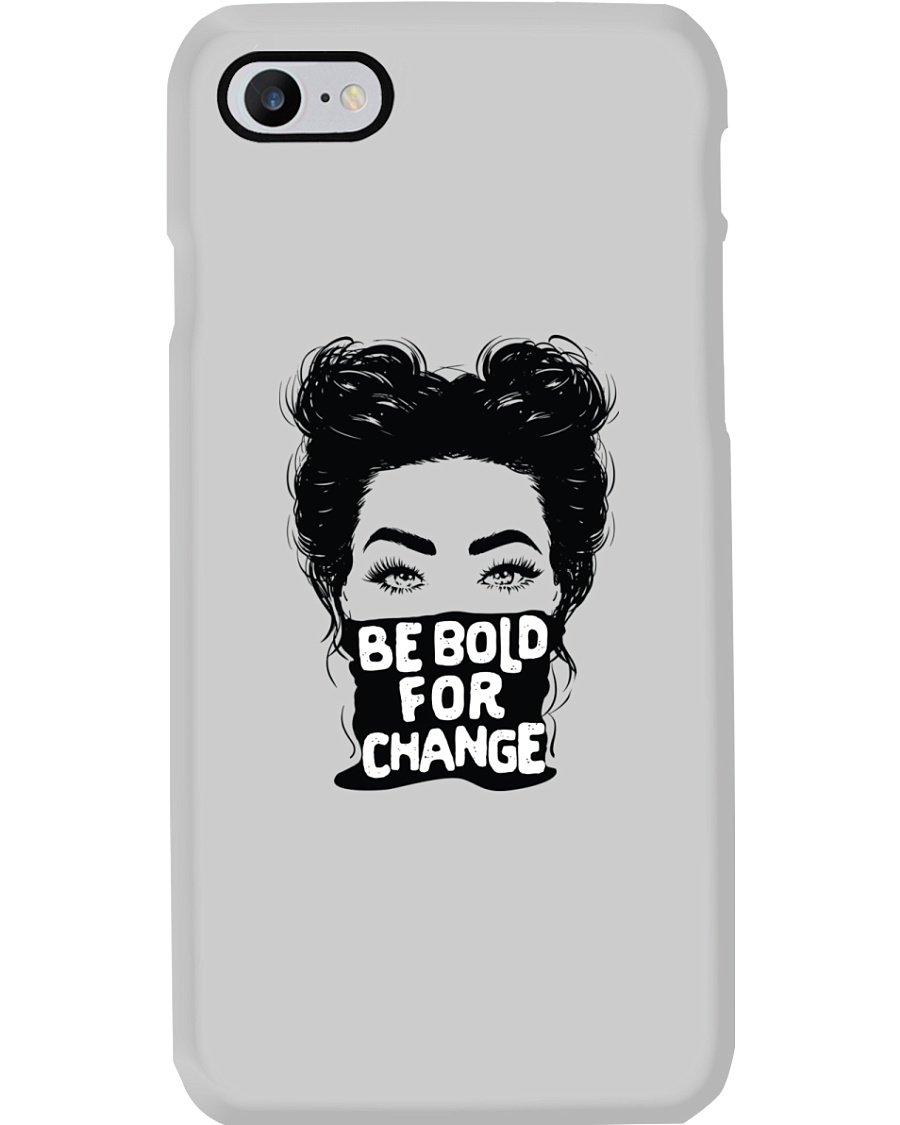 Be Bold For Change Phone Case