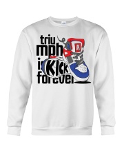 Triu Mph Is Kick For Ever T Shirt Crewneck Sweatshirt tile