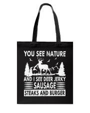 You See Nature And I See Deer Jerky Sausage Steaks Tote Bag tile