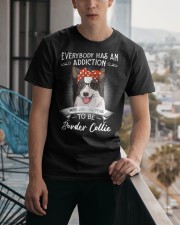 Everybody Has an Addiction on Border Collie Classic T-Shirt apparel-classic-tshirt-lifestyle-11