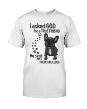 HE SENT ME A FRENCH BULLDOG Classic T-Shirt front