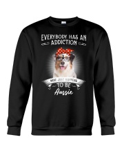Everybody Has an Addiction on AUSSIE Crewneck Sweatshirt tile