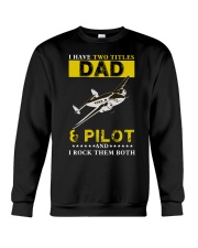 I HAVE TWO TITLES DAD AND PILOT Crewneck Sweatshirt thumbnail