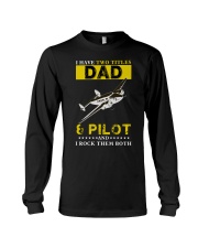 I HAVE TWO TITLES DAD AND PILOT Long Sleeve Tee thumbnail