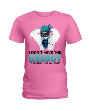 I Dont Have The Energy Healthcare Ladies T-Shirt tile
