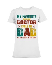 My Favorite Doctor Calls Me Dad Premium Fit Ladies Tee thumbnail