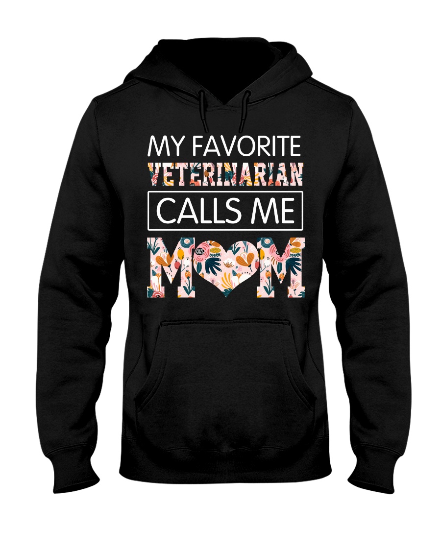 My Favorite Veterinarian Call Me Mom Hooded Sweatshirt