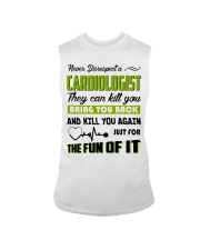 Never Disrespect A Cardiologist They Can Kill You Sleeveless Tee thumbnail