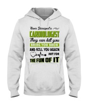 Never Disrespect A Cardiologist They Can Kill You Hooded Sweatshirt front