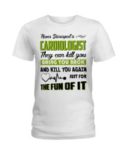 Never Disrespect A Cardiologist They Can Kill You Ladies T-Shirt thumbnail