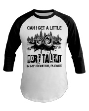 Can I Get A Litle More Talent Baseball Tee thumbnail