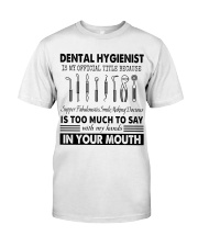 Dental Hygienist Is My Official Title Classic T-Shirt tile