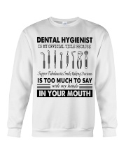 Dental Hygienist Is My Official Title Crewneck Sweatshirt tile