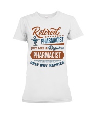 Retired Pharmacist Like Regular Only Happier Gift Premium Fit Ladies Tee tile