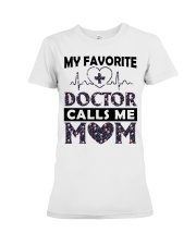 My Favorite Doctor Calls Me Mom Gift For Mother Premium Fit Ladies Tee tile