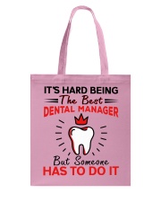 Hard Being Best Dental Manager Tote Bag tile