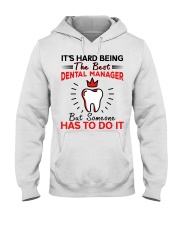 Hard Being Best Dental Manager Hooded Sweatshirt tile
