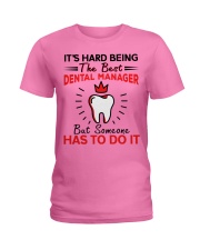 Hard Being Best Dental Manager Ladies T-Shirt tile