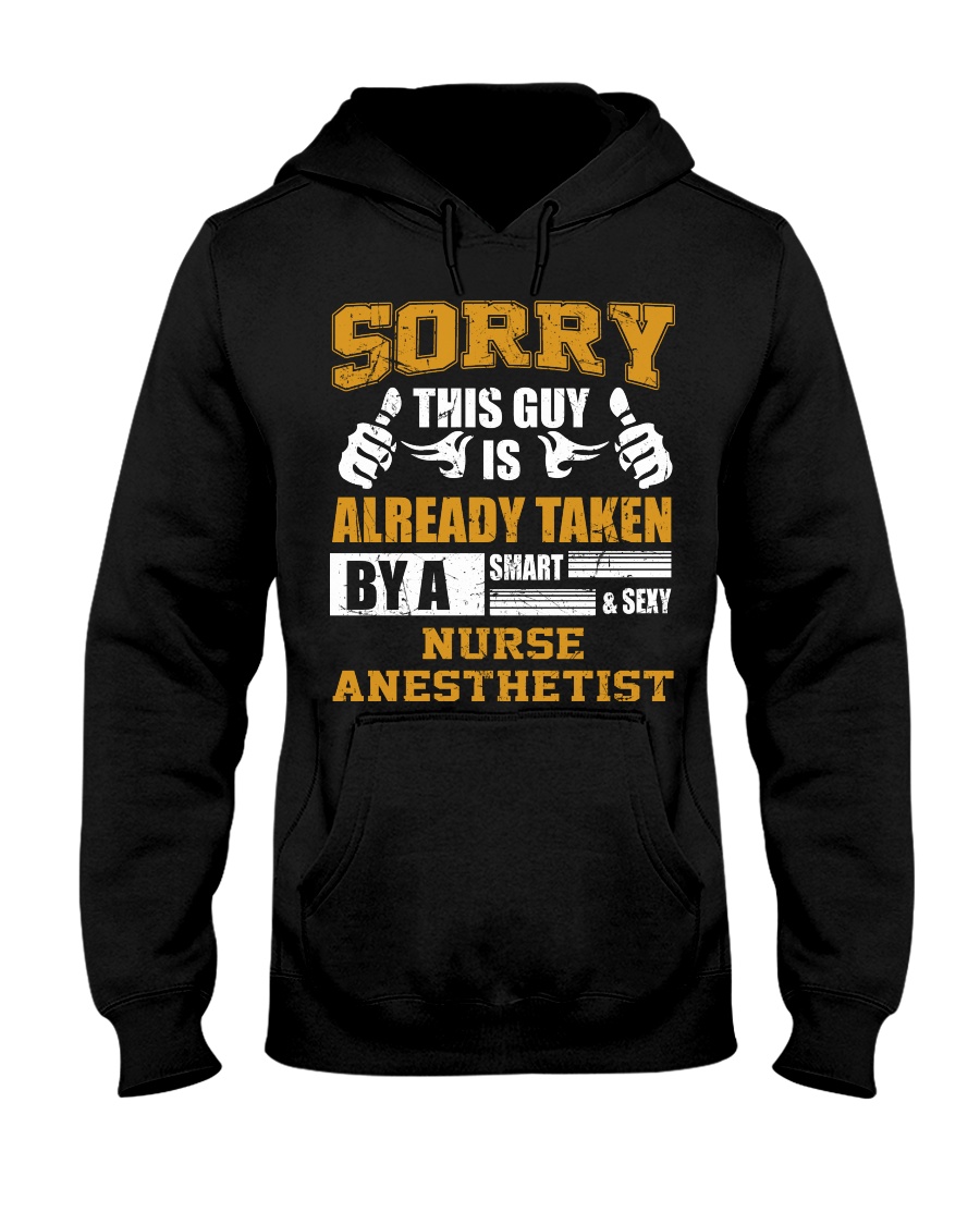 Sorry This Guy Taken By Nurse Anesthetist Hooded Sweatshirt