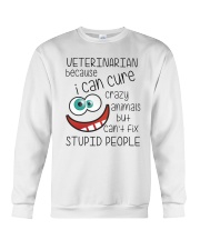 Veterinarian Because I Can Cure Crazy An Crewneck Sweatshirt tile