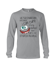 Veterinarian Because I Can Cure Crazy An Long Sleeve Tee tile