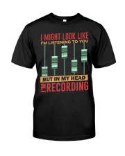 I Might Listen To You Recording Classic T-Shirt tile