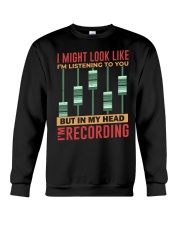 I Might Listen To You Recording Crewneck Sweatshirt tile