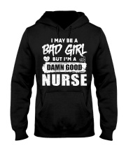 I May Be A Bad Girl Nurse Hooded Sweatshirt front