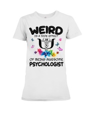 Weird Is A Side Effect Of Being Psychologist Premium Fit Ladies Tee thumbnail
