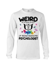 Weird Is A Side Effect Of Being Psychologist Long Sleeve Tee thumbnail