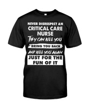 Never Disrespect A Critical Care Nurse Classic T-Shirt thumbnail