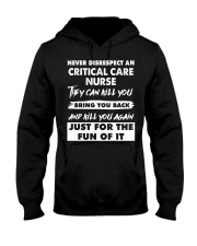 Never Disrespect A Critical Care Nurse Hooded Sweatshirt front
