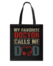 My Favorite Doctor Calls Me Dad Father Gift Tote Bag tile