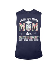 I Have Two Titles Anesthesiologist Sleeveless Tee tile