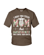 I Have Two Titles Anesthesiologist Youth T-Shirt tile