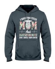 I Have Two Titles Anesthesiologist Hooded Sweatshirt tile