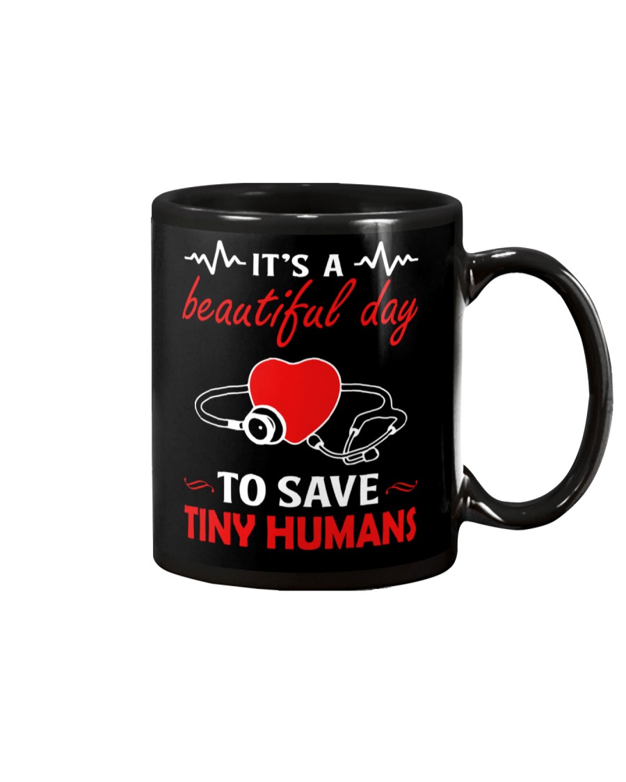 It's A Beautyful Day To Save Tiny Humans Mug