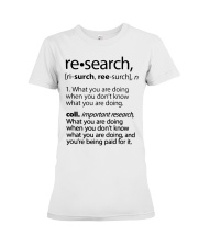 Research Definition What You Are Doing Funny Premium Fit Ladies Tee tile