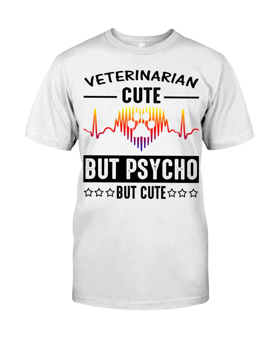 Veterinarian Cute But Psycho But Cute Classic T-Shirt