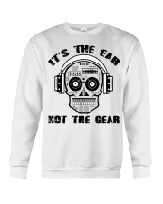 It's The Ear Not The Gear Crewneck Sweatshirt thumbnail