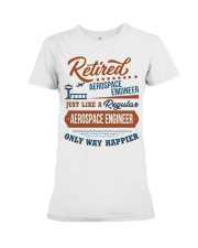 Retired Aerospace Engineer Only Happier Gift Premium Fit Ladies Tee tile
