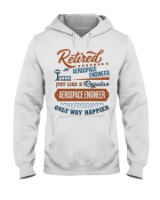 Retired Aerospace Engineer Only Happier Gift Hooded Sweatshirt tile