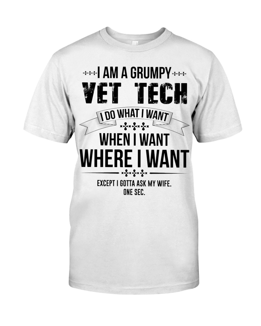 I Am A Grumpy Vet Tech Classic T-Shirt