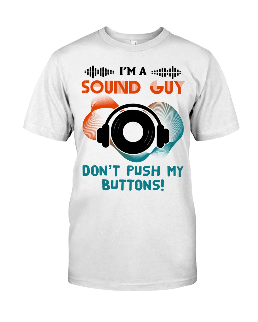 Sound Guy Dont Push My Button Classic T-Shirt