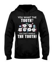 You Can't Handle The Tooth Dental Funny Gift Hooded Sweatshirt front