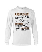 Audiologist Survival Plan Caffeine Alcohol Long Sleeve Tee thumbnail