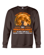 You Can't Scare Me Hematologist Crewneck Sweatshirt thumbnail