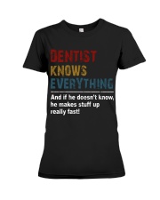 Dentist Knows Everything Premium Fit Ladies Tee tile
