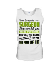 Never Disrespect A Surgeon They Can Kill You Unisex Tank thumbnail